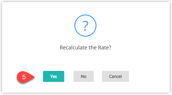 Annotated screenshot of the Recalculate the Rate confirmation dialog in RMS highlighting the Yes button