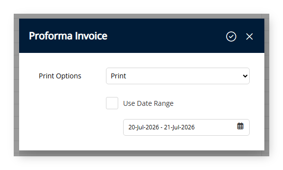 Screenshot of the Proforma Invoice window in RMS showing the Print Options dropdown, the Use Date Range checkbox with date fields and the tick icon to generate the invoice